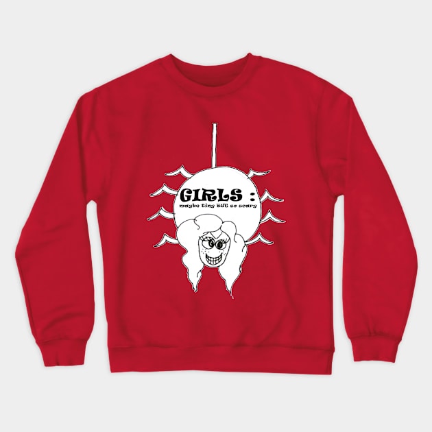 girls : maybe tiny but so scary Crewneck Sweatshirt by loulousworld